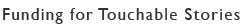 Funding for Touchable Stories